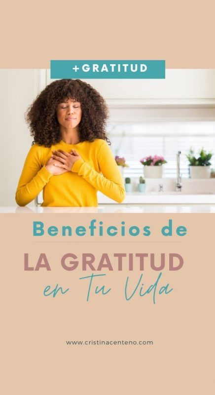 Conoce los beneficios de practicar la gratitud en tu vida - Cristina ...