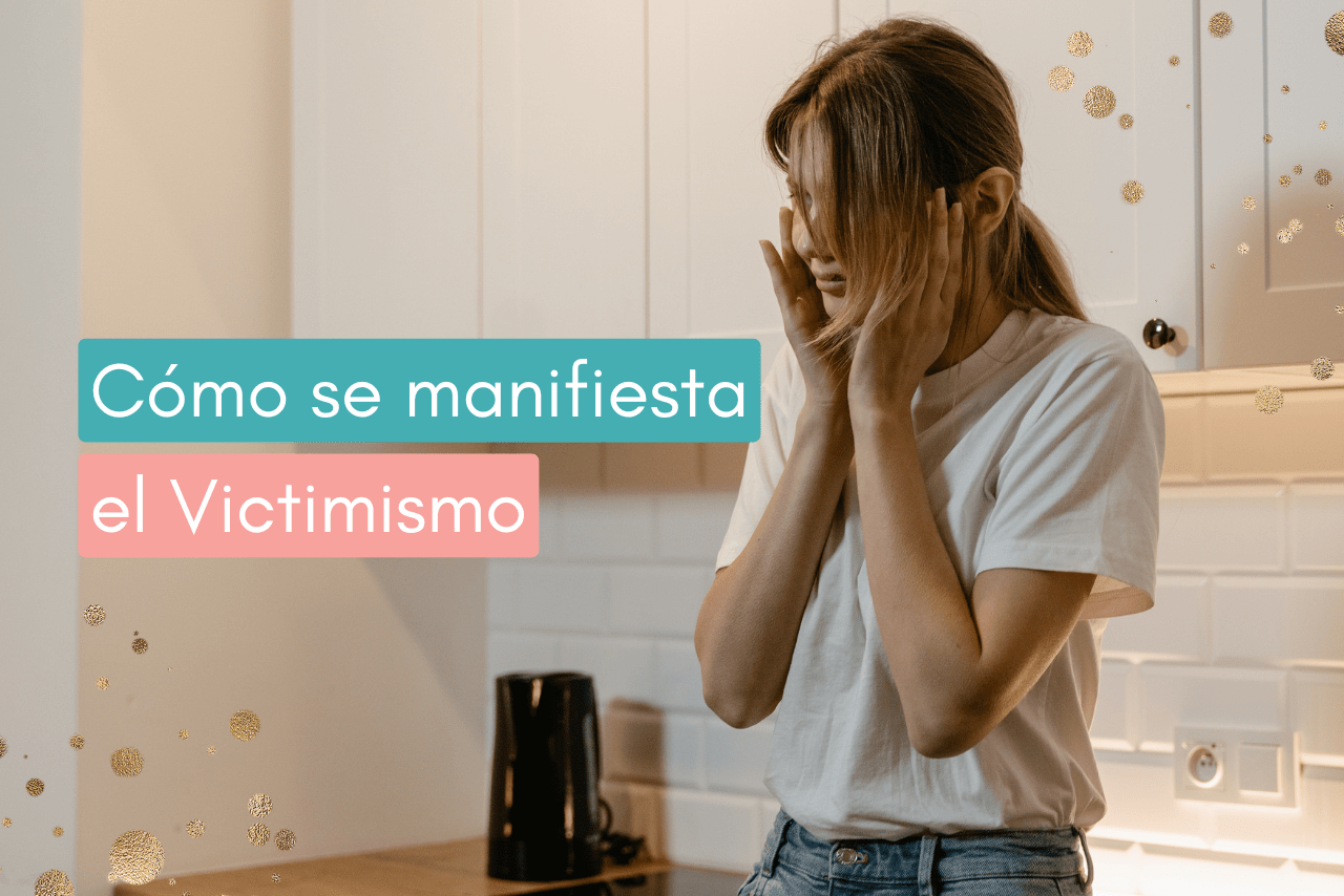 Cómo se manifiesta el victimismo